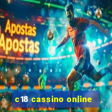 c18 cassino online